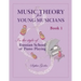 Music Theory for Young Musicians: In the Style of Russian School of Piano Playing