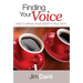 Finding Your Voice: How to Speak Your Heart's True Faith
