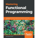Mastering Functional Programming