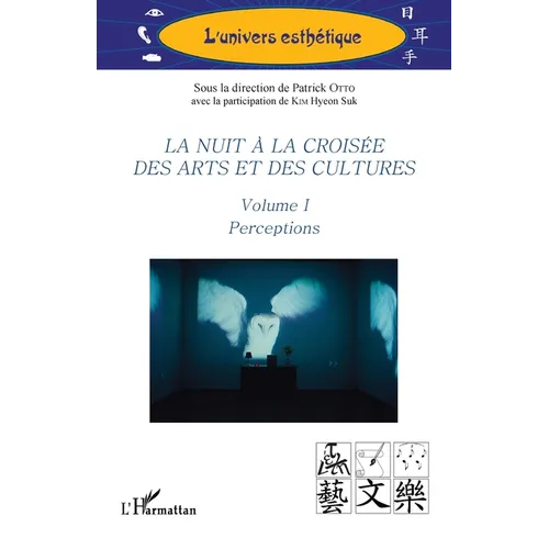 La nuit à la croisée des arts et des cultures: Volume I Perceptions