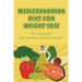 Mediterranean Diet For Weight Loss: The Instant Pot Step-By-Step Healthy Cookbook