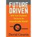Future Driven: Will Your Students Thrive In An Unpredictable World?