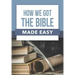How We Got the Bible Made Easy