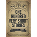 One Hundred Very Short Stories: Up to 3 Minutes Read Each