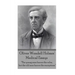 Oliver Wendell Holmes' Medical Essays: "The young man knows the rules, but the old man knows the exceptions."