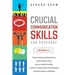 Crucial Communication Skills for Everyday: 5 Books in 1. Public Speaking Principles, Simple Small Talk, Alpha Assertiveness, Conflict Resolution Techn