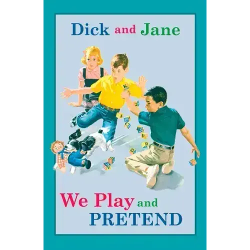 Dick and Jane: We Play and Pretend
