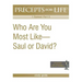 Precepts for Life Study Guide: Who Are You Most Like -- Saul or David? (1 Samuel Part 2)