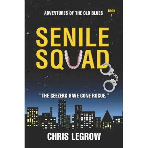 Senile Squad: Adventures of the Old Blues