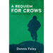A Requiem for Crows: A Novel of Vietnam