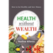 Health Without Wealth: How to Eat Healthy and Save Money