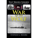 War of the Wolf: Texas' Memorial Submarine: World War II's Famous USS Seawolf