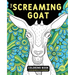 The Screaming Goat Coloring Book: The Screaming Goat Coloring Book: A Funny, Stress Relieving Adult Coloring Gag Gift for Goat Lovers with a Weird Sen