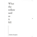 What the Willow Said as It Fell