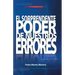 El Sorprendente Poder de Nuestros Errores: Un Manual Para La Vida
