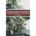Curious About Cannabis (2nd Edition): A Scientific Introduction to a Controversial Plant