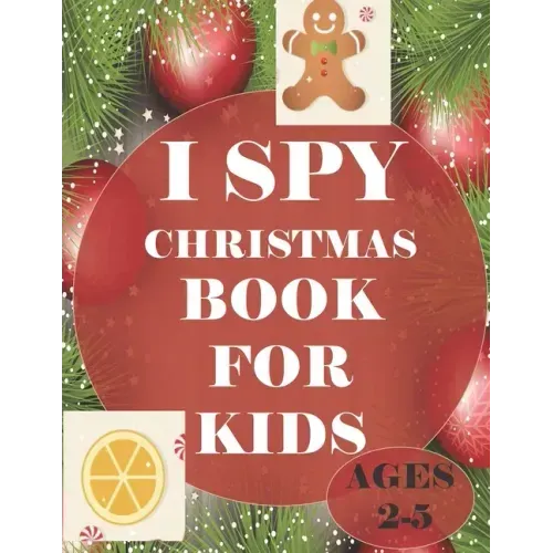 i spy Christmas book for kids Age 2-5: A fun coloring Activity Books And Guessing Game For Kids, Toddlers and Preschool, Christmas Gifts For Kids