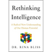Rethinking Intelligence: A Radical New Understanding of Our Human Potential