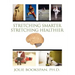 Stretching Smarter Stretching Healthier