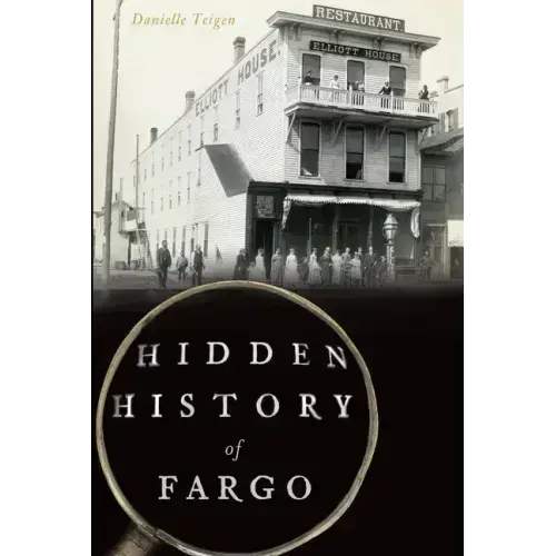 Hidden History of Fargo
