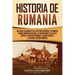 Historia de Rumania: Una guía fascinante de la historia rumana: La Primera Guerra Romano-Daciana, las incursiones de Vlad III contra el Imp