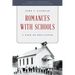 Romances with Schools: A Life of Education