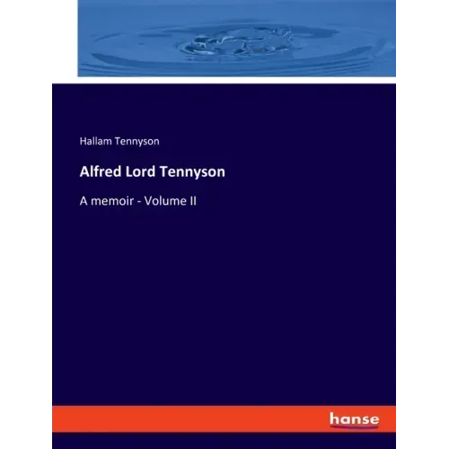 Alfred Lord Tennyson: A memoir - Volume II