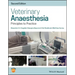 Veterinary Anaesthesia: Principles to Practice