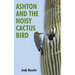 Ashton and the Noisy Cactus Bird