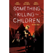Something Is Killing the Children Vol. 3