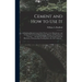 Cement and How to Use It: a Working Manual of Up-to-date Practice in the Manufacture and Testing of Cement; the Proportioning, Mixing, and Depos
