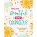 You Are Beautiful and Courageous: A Devotional Journal for Girls