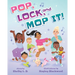 Pop, Lock, and Mop It