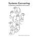 Systems convening: a crucial form of leadership for the 21st century