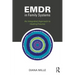 EMDR in Family Systems: An Integrated Approach to Healing Trauma