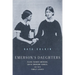 Emerson's Daughters: Ellen Tucker Emerson, Edith Emerson Forbes, and Their Family Legacy