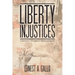 Liberty Injustices: A Survivor's Account of American Bigotry