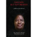 Cracked, But Not Broken: One Woman's Triumph Over Crack Cocaine