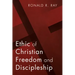 Ethic of Christian Freedom and Discipleship