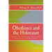 Obedience and the Holocaust: Submissive Compliance, Genocidal Oppression and Resistance