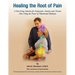 Healing the Root of Pain: Bio-Electric Principles, Evaluation and Treatment