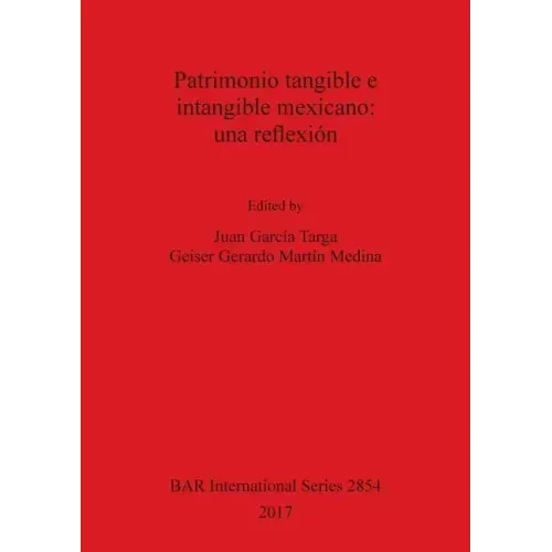 Patrimonio tangible e intangible mexicano: una reflexión