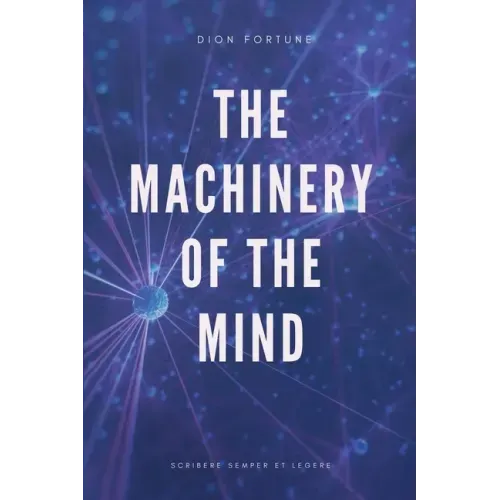 The Machinery of the Mind (Annotated): Easy to Read Layout