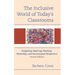The Inclusive World of Today's Classrooms: Integrating Multi-Age Teaching, Technology, and International Perspectives