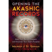 Opening the Akashic Records: Meet Your Record Keepers and Discover Your Soul's Purpose