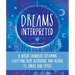 Dreams Interpreted: A Bedside Handbook Explaining Everything from Accordions and Acorns to Zebras and Zippers