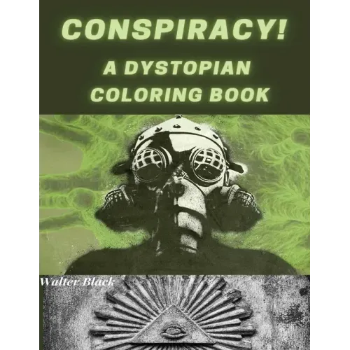 Conspiracy! A Dystopian Coloring Book