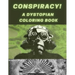 Conspiracy! A Dystopian Coloring Book