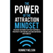 The Power of the Attraction Mindset: Discover the Power to Attract Happiness, Prosperity, Motivation, Love and Confidence Into Your Life