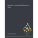 Indigenous Knowledge and Education in Africa